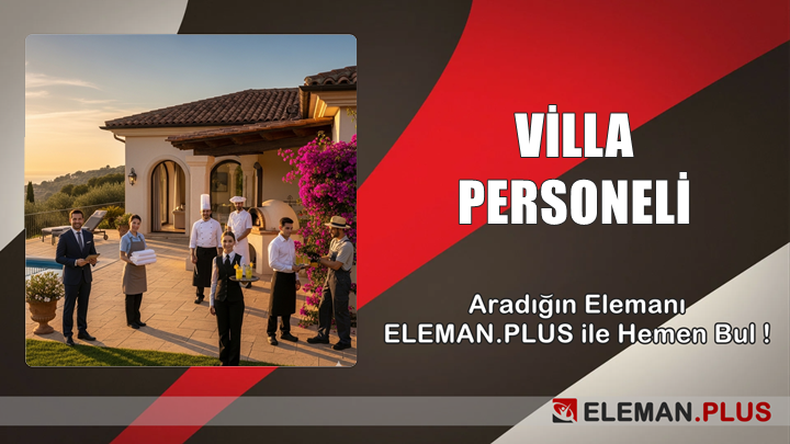 Eleman.plus ile Villa Personeli Bulmak Artık Çok Daha Kolay